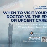 When to Visit Your Doctor vs The ER Or Urgent Care